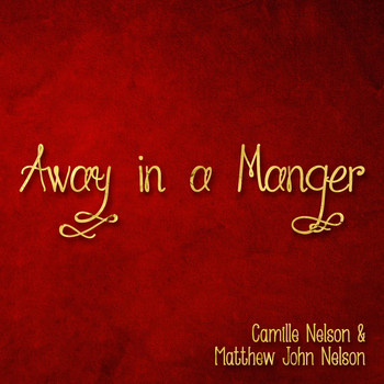 Camille Nelson - Away in a Manger