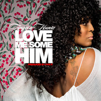 Angela Hunte - Love Me Some Him