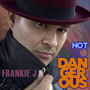 Frankie J - Not so Dangerous