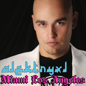 Alektryxl - Miami Los Angeles