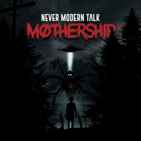 Never Modern Talk - Mothership