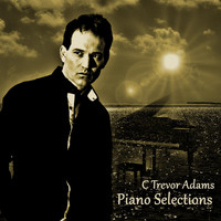 C Trevor Adams - C Trevor Adams Piano Selections