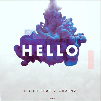 Lloyd - Hello (feat. 2 Chainz) (Explicit)
