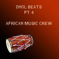 African Music Crew - Dhol Beats, Pt. 4