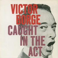 Victor Borge - Caught in the Act