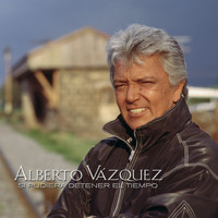 Alberto Vázquez - Si Pudiera Detener el Tiempo