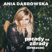 Ania Dabrowska - Porady Na Zdrady [Dreszcze]