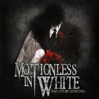 Motionless in White - When Love Met Destruction (Explicit)