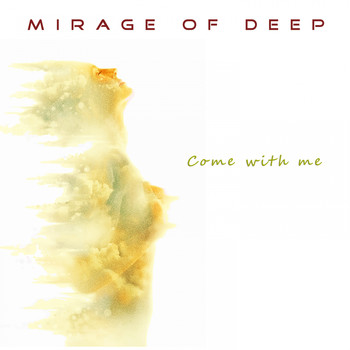 Mirage Of Deep - Come with Me