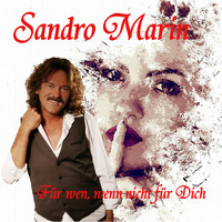 Sandro Marin - Für wen, wenn nicht für Dich