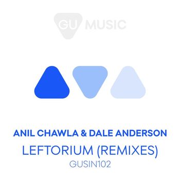 Anil Chawla & Dale Anderson - Leftorium (Remixes)