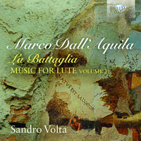 Sandro Volta - Marco Dall'Aquila: La Battaglia Music for Lute, Vol. 2
