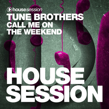 Tune Brothers - Call Me on the Weekend