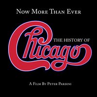 Chicago - Now More Than Ever: The History of Chicago (Remaster)