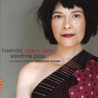 Sandrine Piau, Les Talens Lyriques, Christophe Rousset - Handel: Opera Seria