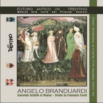 Angelo Branduardi - Futuro antico VIII: Trentino (Musica alla corte dei Principi Vescovi, dai codici trentini alla musica di tradizione orale)