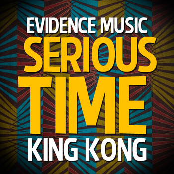King Kong - Serious Time
