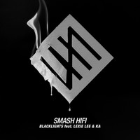 Smash Hifi - Blacklights (Explicit)