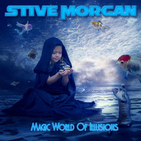 Stive Morgan - Magic World of Illusion