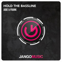 Jude & Frank - Hold the Bassline