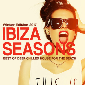 Various Artists - Ibiza Seasons, Winter Edition 2017 (Best Of Deep Chilled House)