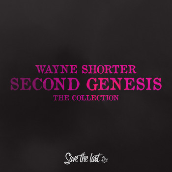 Wayne Shorter - Second Genesis (The Collection)
