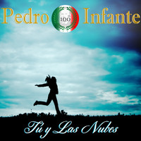 Pedro Infante - Imprescindibles (Tu y las Nubes)