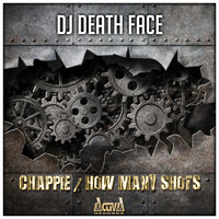 DJ Death Face - Chappie / How Many Shots