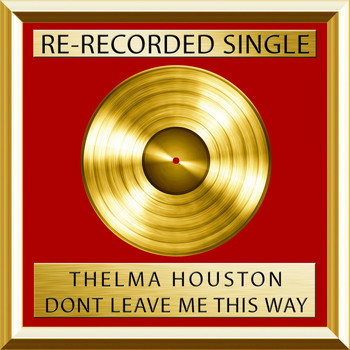 Thelma Houston - Don't Leave Me This Way (Rerecorded)