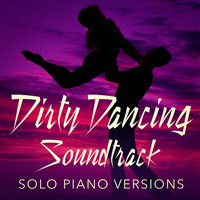 The Original Movies Orchestra - Dirty Dancing Soundtrack (Solo Piano Versions)