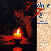 Luiz A. Karam - Vida e Fé (Música Instrumental)
