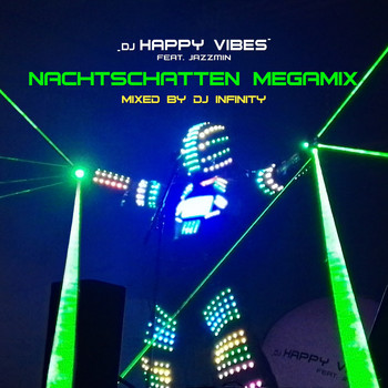DJ HAPPY VIBES feat. Jazzmin - Nachtschatten Megamix (Mixed by DJ Infinity)