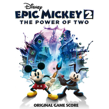Various Artists - Epic Mickey 2: The Power of Two (Original Game Score)