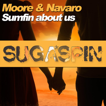 Moore & Navaro - Sumfin About Us