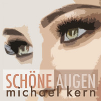 Michael Kern - Schöne Augen