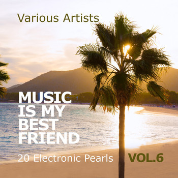 Various Artists - Music Is My Best Friend (20 Electronic Pearls), Vol. 6