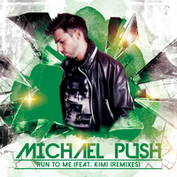 Michael Push feat. Kim - Run to Me (Remixes)
