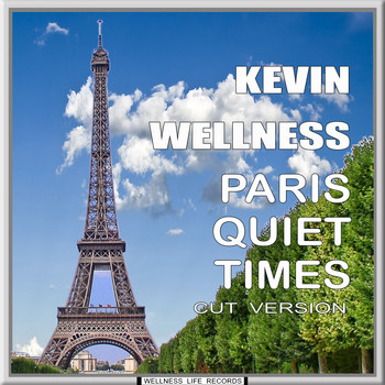 Kevin Wellness - Paris Quiet Times (Cut Version)