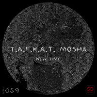 T.a.f.k.a.t. & Mosha - New Time
