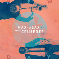 Max the Sax & Peter Cruseder - New Day