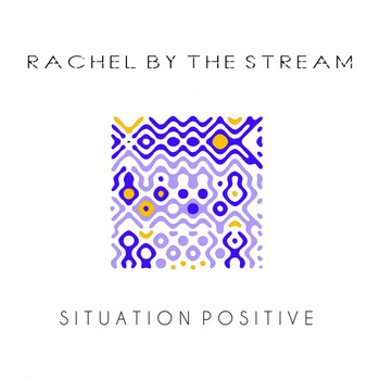 Rachel by the Stream - Situation Positive