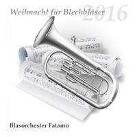 Blasorchester Fatamo - Weihnacht für Blechbläser 2016