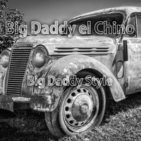 Big Daddy el Chino - Big Daddy Style