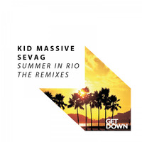 Kid Massive & Sevag - Summer in Rio - The Remixes