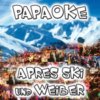 Papaoke - Après Ski und Weiber