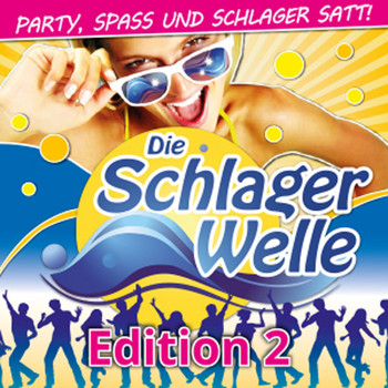 Various Artists - Die Schlagerwelle - Party, Spass und Schlager satt!, Edition 2