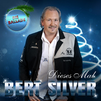 Bert Silver - Dieses Mal (Die Ballade)