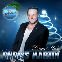 Chriss Martin - Dieses Mal (Die Ballade)