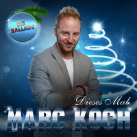 Marc Koch - Dieses Mal (Die Ballade)