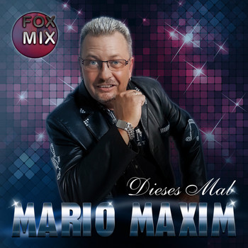 Mario Maxim - Dieses Mal (Fox Mix)